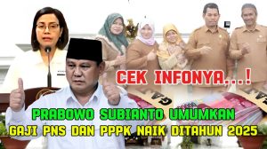 Cek Infonya..! Prabowo Umumkan Kenaikan Gaji PNS, Polisi dan TNI di Tahun 2025